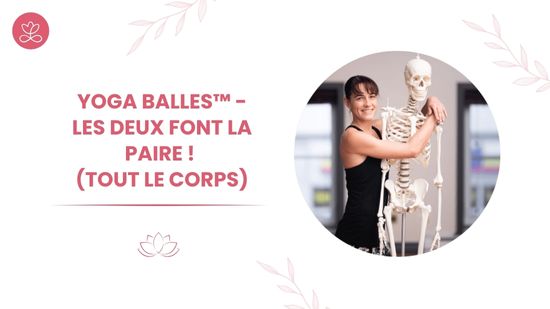 12. Yoga Balles™️ - Les deux font la paire! (tout le corps) avec Mireille Martel
